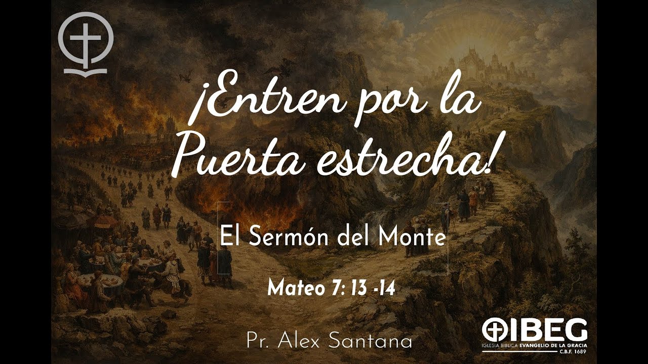 ¡ENTREN POR LA PUERTA ESTRECHA! | Mat. 7:13-14  | Pr. Alex Santana