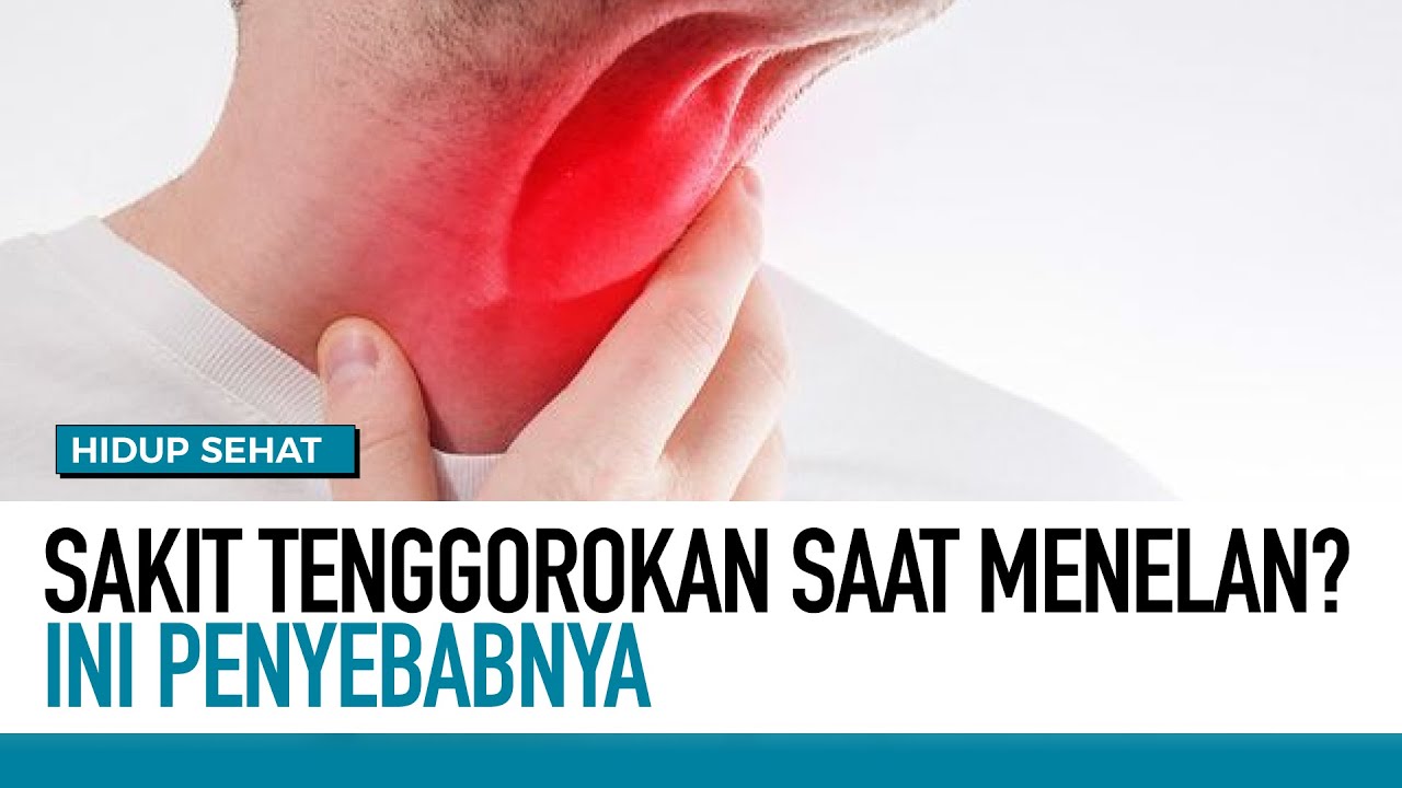 Sakit Tenggorokan Saat Menelan, Ini Penyebabnya | Hidup Sehat