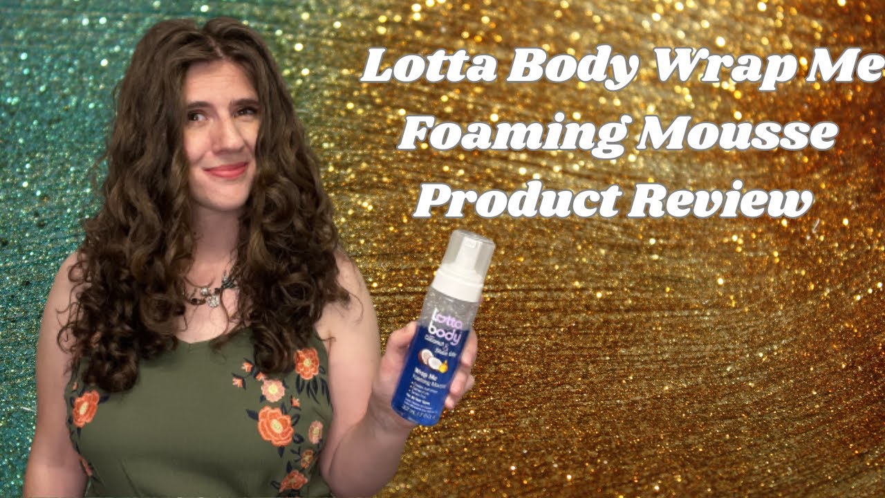 Обзор средства для укладки Lotta Body Wrap Me Foaming Curl Hair Mousse One-and-Done и последующие...