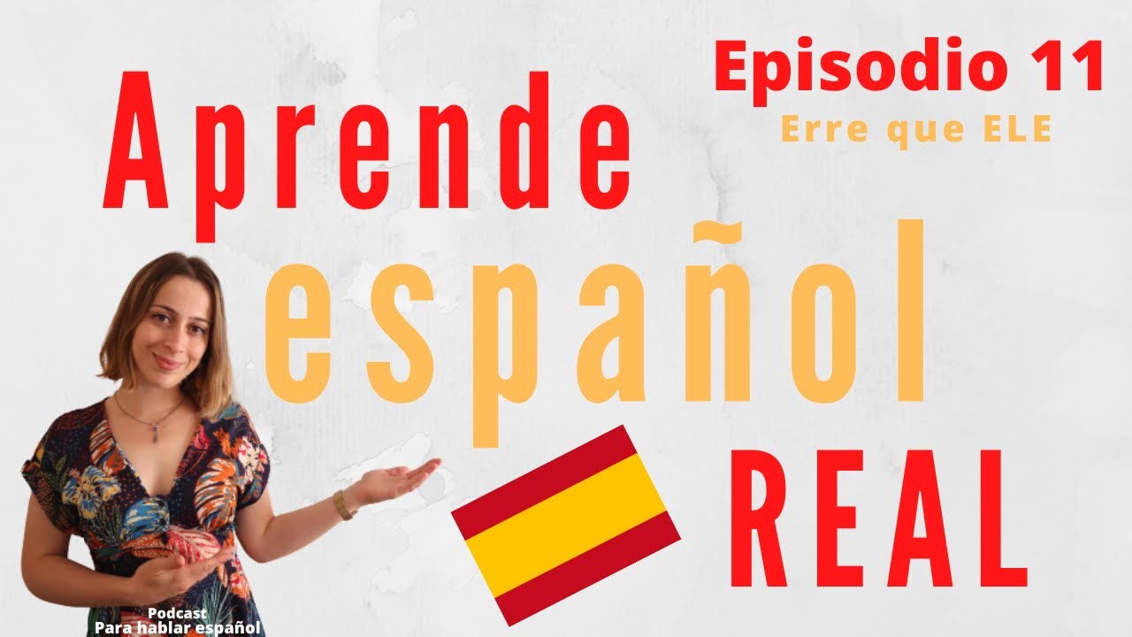 11. Aprende español REAL de España (podcast Para hablar español)