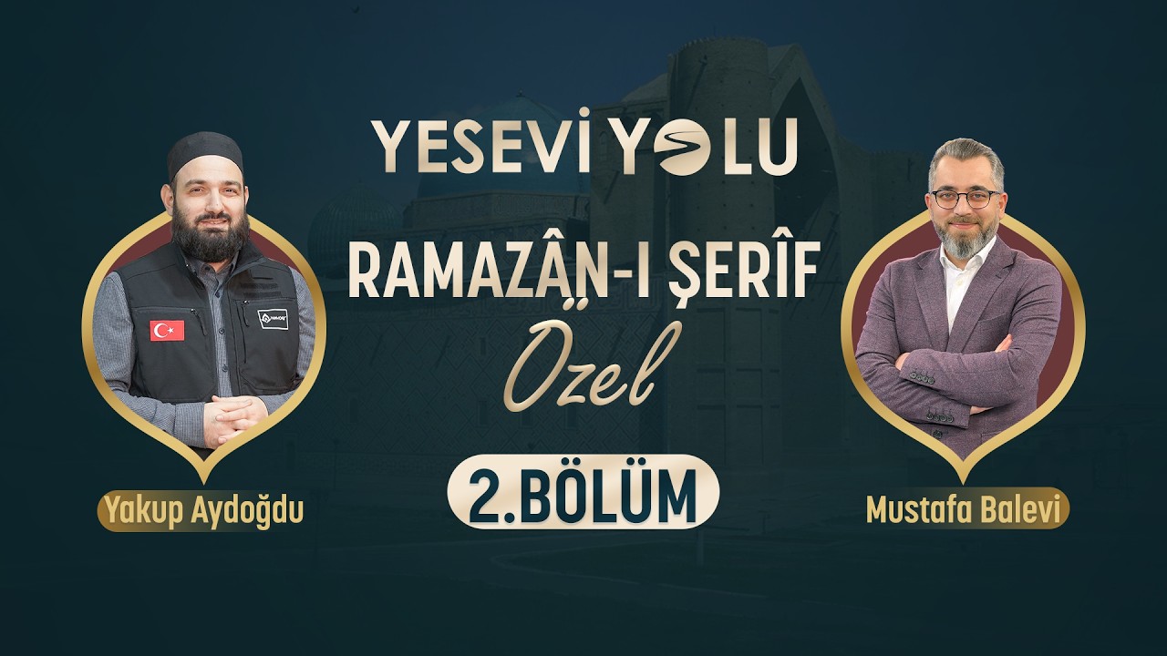 Yesevi Yolu | Ramazân-ı Şerîf Özel | 2.BÖLÜM | 2026 (Canlı)