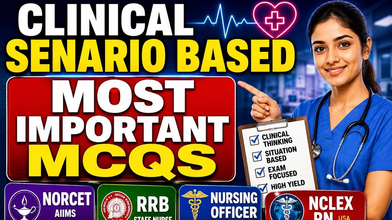 Clinical Scenario Based Nursing MCQs with Answers | Most Expected Questions for Nursing Exams 2026