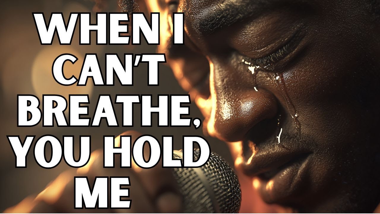 WHEN I CAN’T BREATHE, YOU HOLD ME – worship from a broken heart