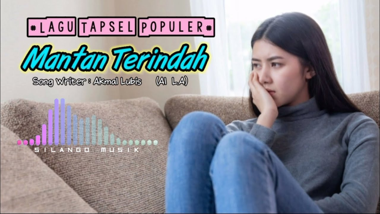MANTAN TERINDAH || LAGU TAPSEL POPULER || OFFICIAL MUSIK VIDEO || AI L.A