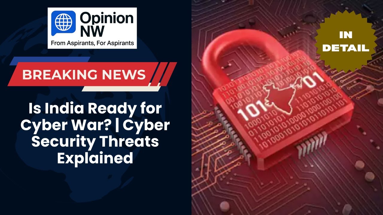 Is India Ready for Cyber War? | Cyber Security Threats Explained
