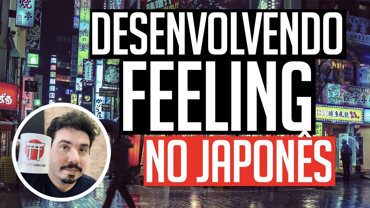 A importância do FEELING no APRENDIZADO DE JAPONÊS