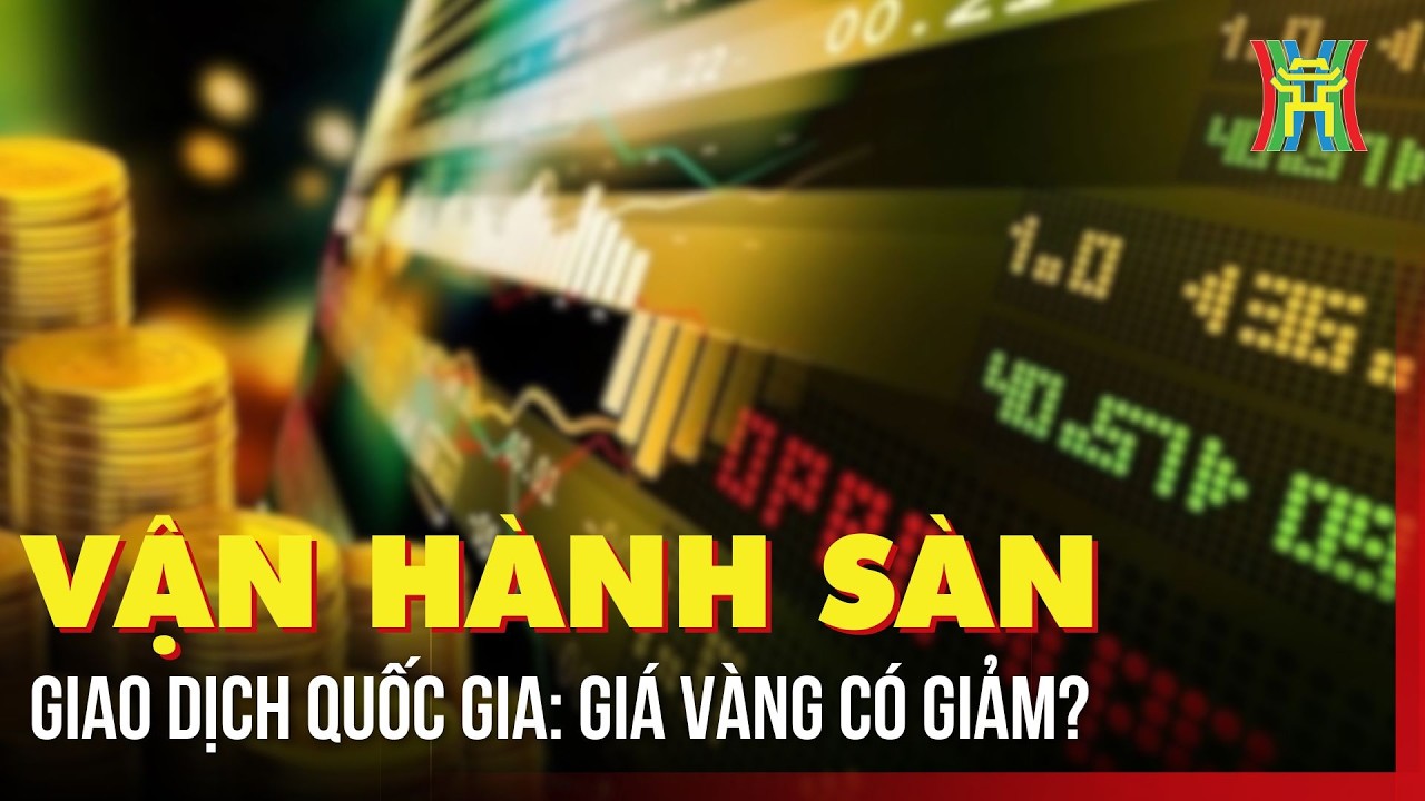 Vận hành sàn giao dịch quốc gia: Giá vàng có giảm?