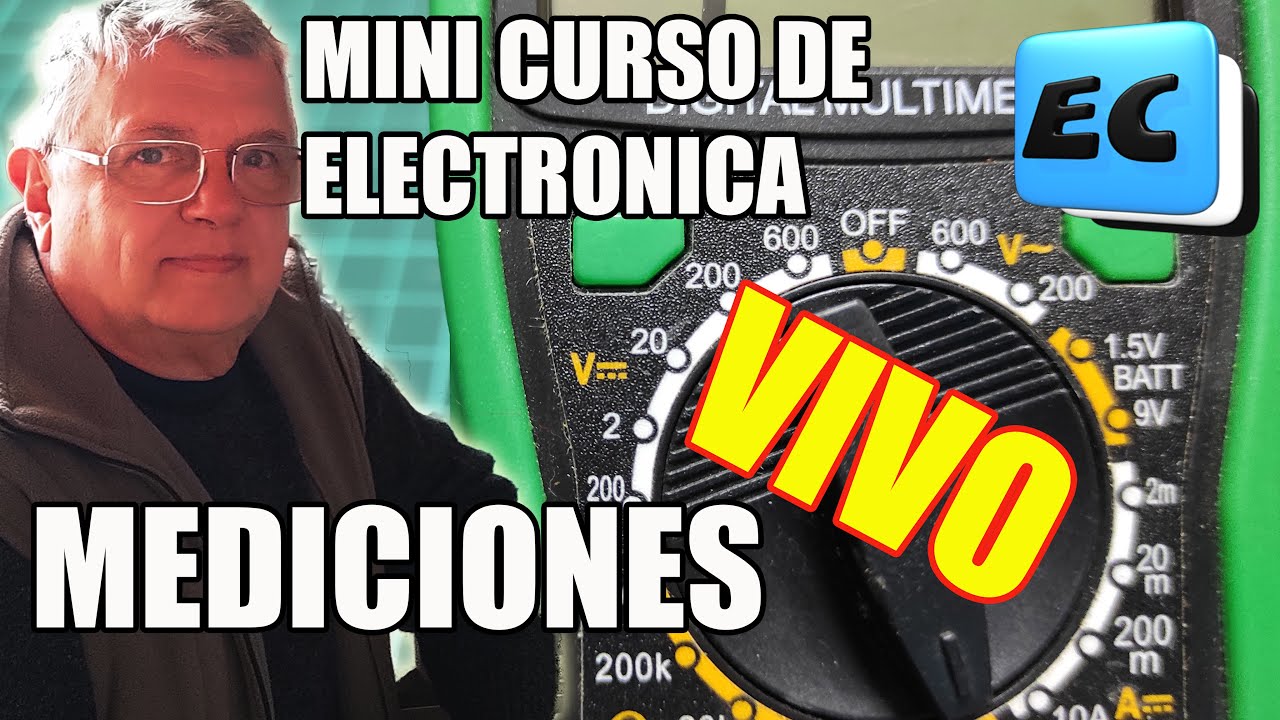 Mini Curso de electronica Clase Nro IV  MEDICIONES Y USO DEL TESTER EN VIVO