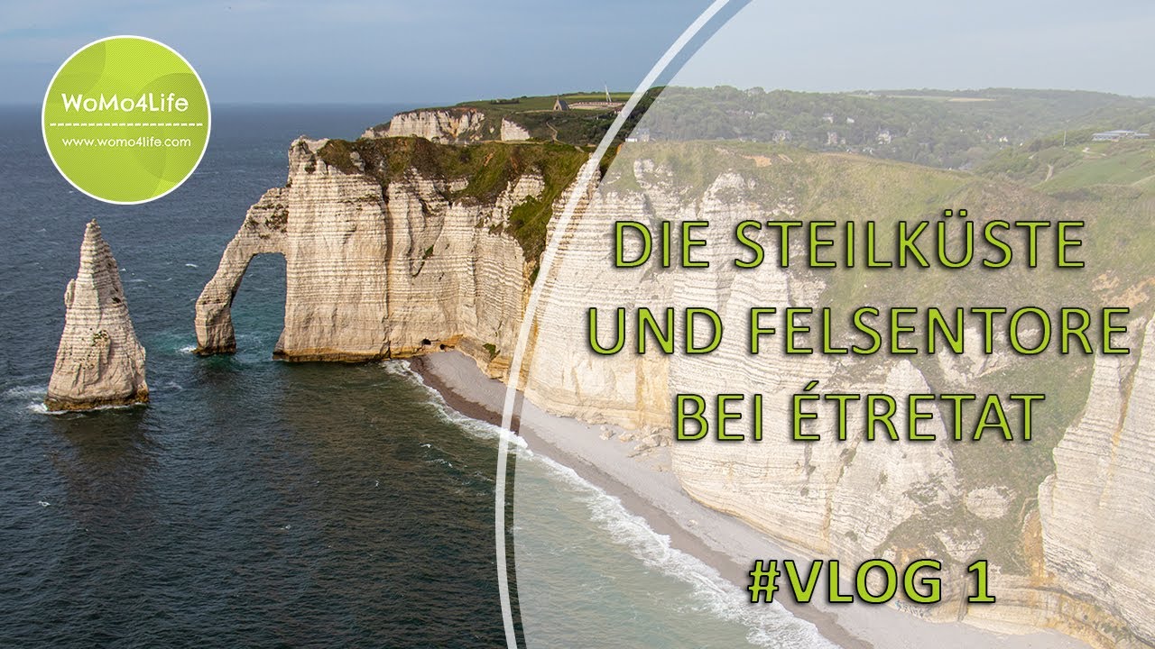 Normandie & Bretagne mit dem Wohnmobil 2019 - Tage 1-3 - Anreise, Steilküste, Etretat Wohnmobilreise