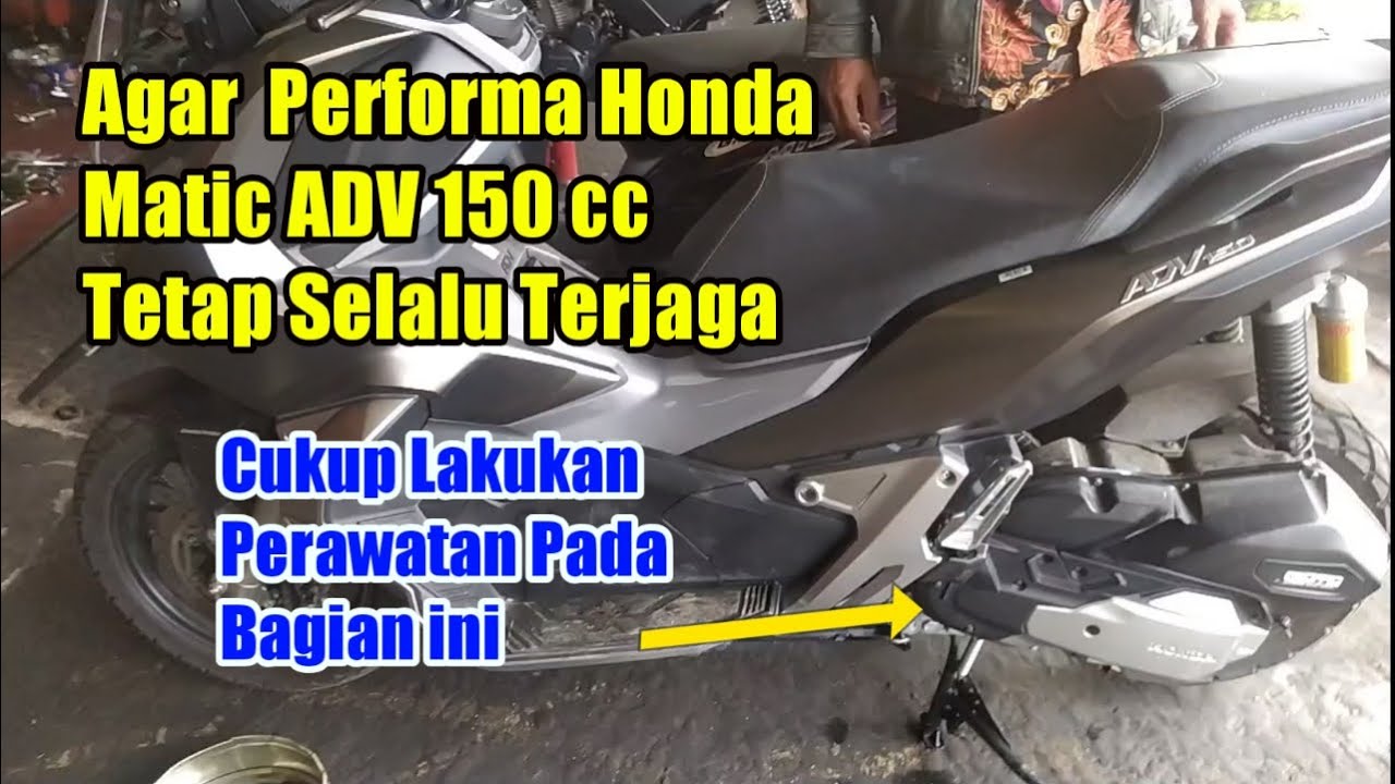 cara perawatan motor honda matic ADV 150 cc fi agar performa tetap terjaga