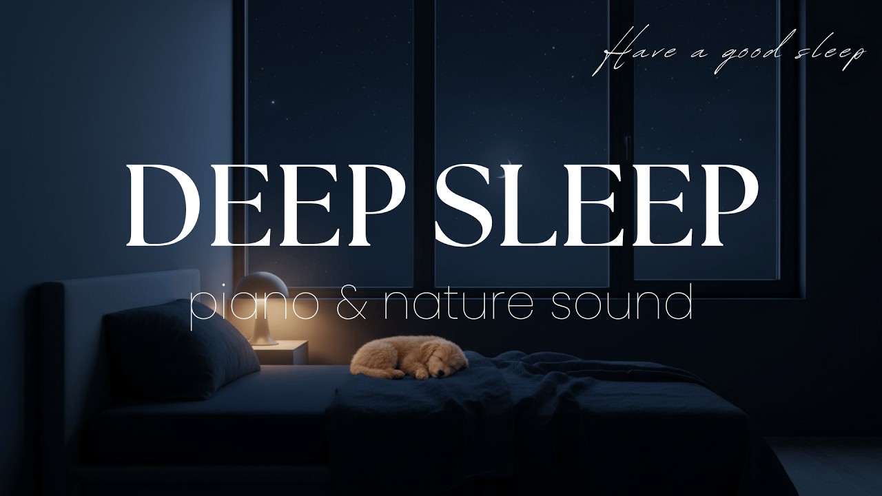 Soft Melody Sleep Music for Quiet Emotional Rest – 10 Hours (Piano with Nature sound)