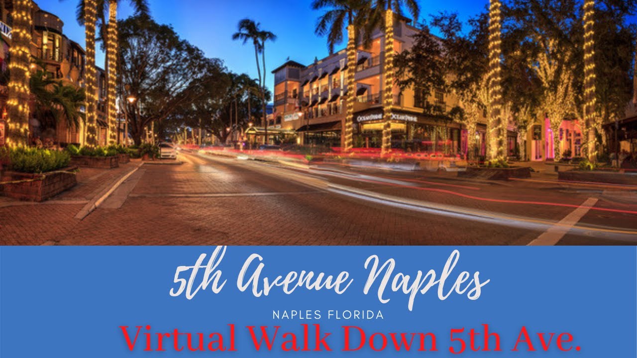 5th Ave.- Olde Naples Florida Virtual Walking Tour