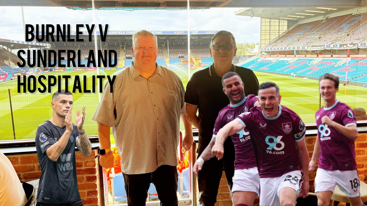 Burnley v Sunderland Premier League Hospitality #premierleague #epl #burnley #sunderland #safc