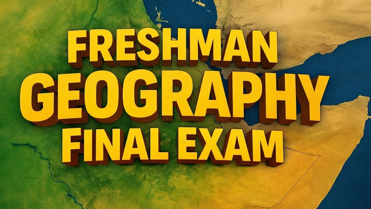 Freshman Geography Final Exam 