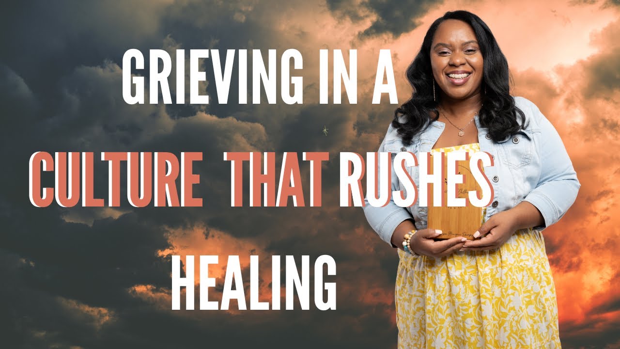 How To Grieve In A Culture That Rushes Healing