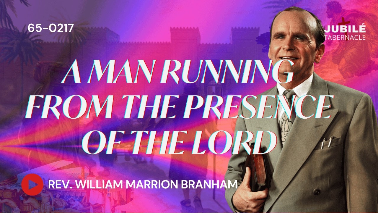 65-0217 - A Man Running From The Presence Of The Lord | Prophet William Marrion Branham