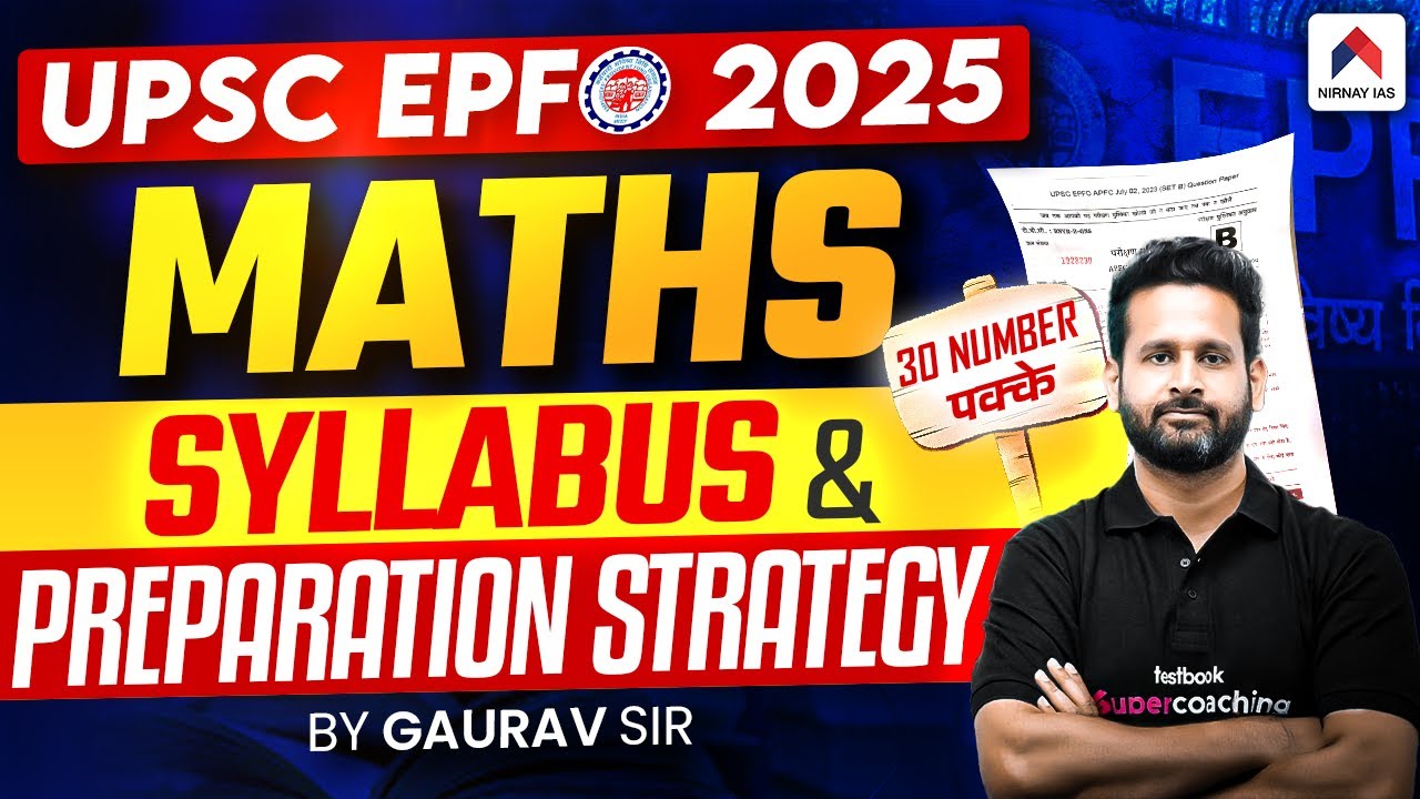 UPSC EPFO 2025 Mathematics: Complete Syllabus & Preparation Strategy | Nirnay IAS | Gaurav Sir