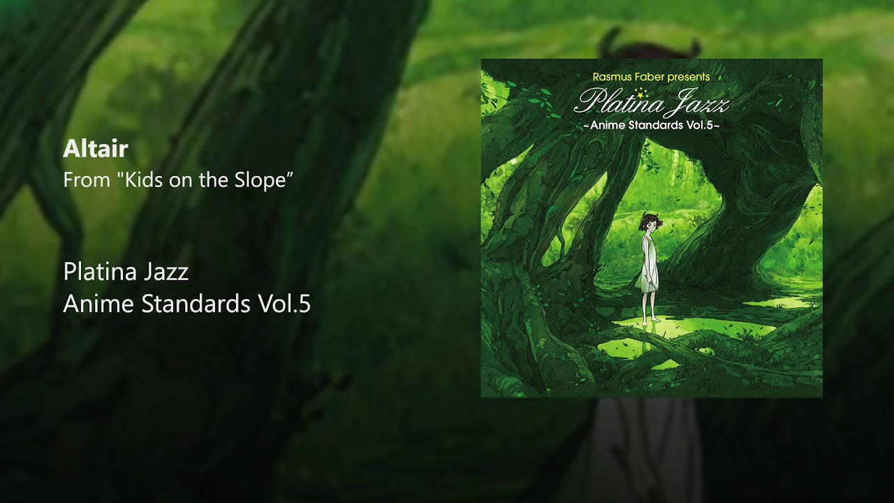 Platina Jazz - Altair (from Kids on the Slope)