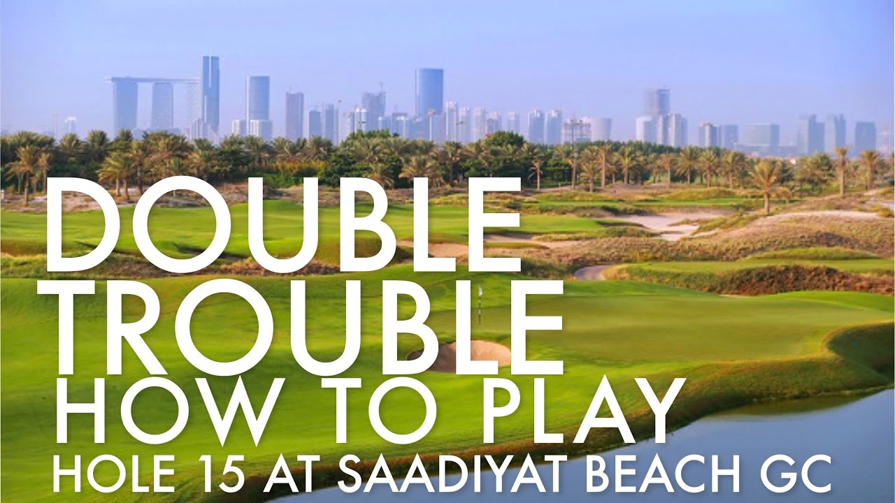 Pro Tip: How to play Hole 15 at Saadiyat Beach Golf Club