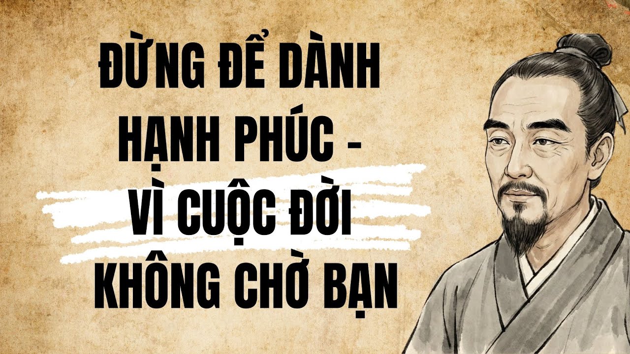 Đừng Để Dành Hạnh Phúc – Vì Cuộc Đời Không Chờ Bạn - Lối Nhỏ Cổ Nhân