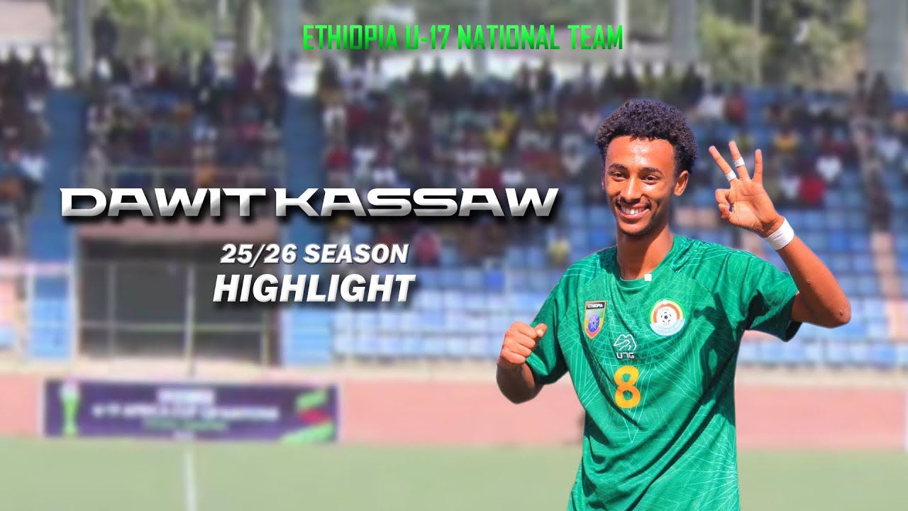Dawit Kassaw 🇪🇹 | Skills & Goals 2025/26 | Ethiopia U-17 National Team