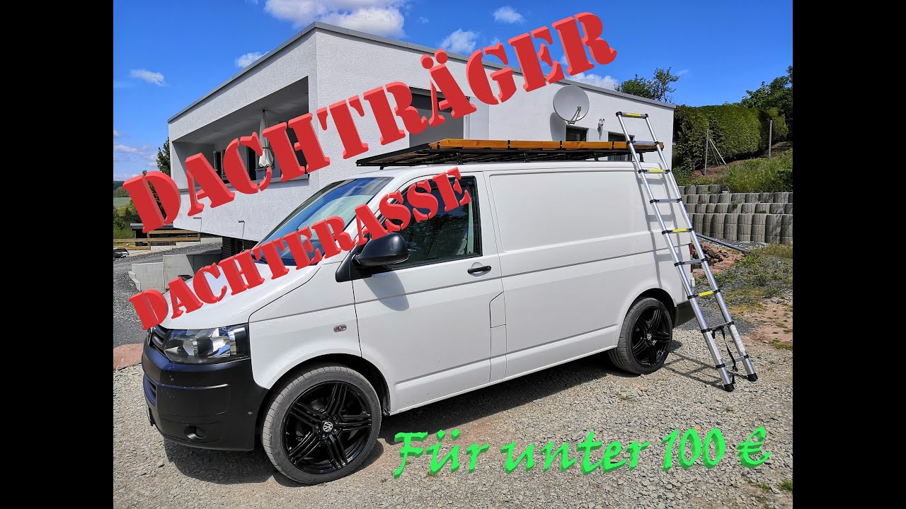 Dachträger für unter 100€ - DIY Roof-Rack - Dachterasse für den Campervan selber bauen - Conversion