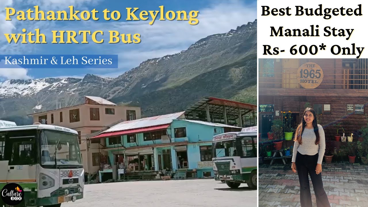 Ep-09 Pathankot to Keylong by HRTC  Manali best budgeted Hotel, Bike rent & Car Rent at single place