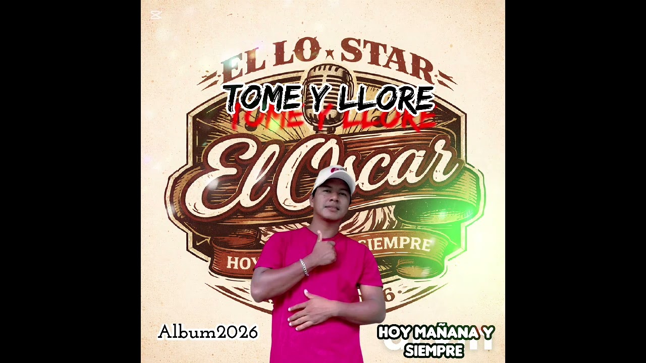 Tomo y llore) (🎵EL LO STAR🎤El Oscar) hoy mañana y siempre videoclink2026