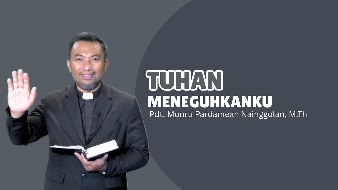 Tuhan Meneguhkanku - Pdt  Monru Pardamean Nainggolan, M Th