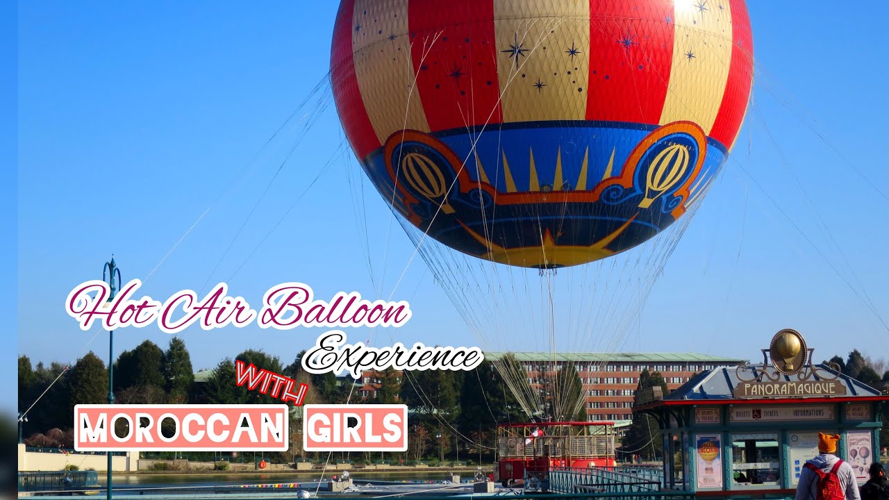DISNEYLAND PARIS Hot Air Balloon Ride With Hot Moroccan Ladies♥️♥️♥️