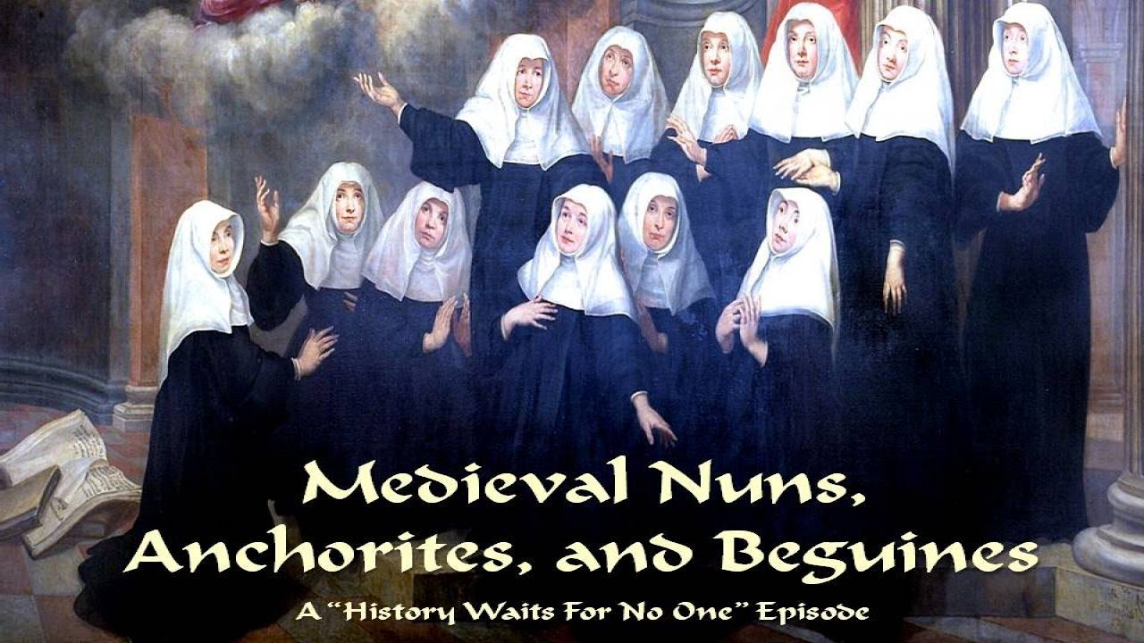 Medieval Nuns, Anchorites, and Beguines
