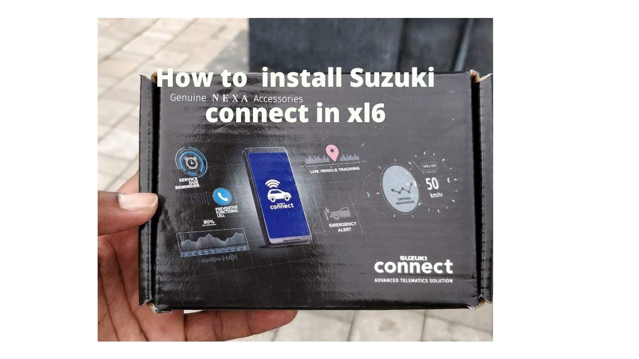 how to install the suzuki connect in xl6
