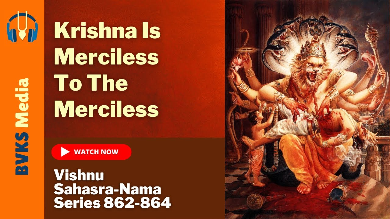 Krishna Is Merciless to The Merciless | Vishnu-sahasranama  862-864