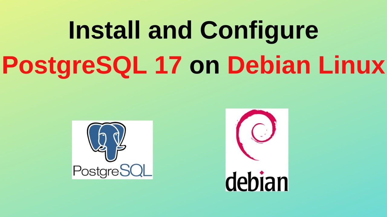 How to install and configure PostgreSQL 17 on Debian 12\11 | How to Install PostgreSQL 17 on Debian