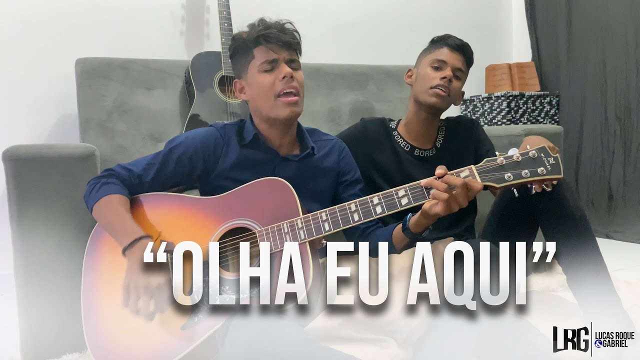 Lucas Roque & Gabriel - Olha eu Aqui ( Cover )