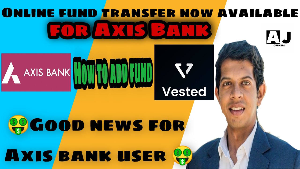 How to add fund and withdraw fund in VESTED with Axis Bank || Vested fund transfer 2021.