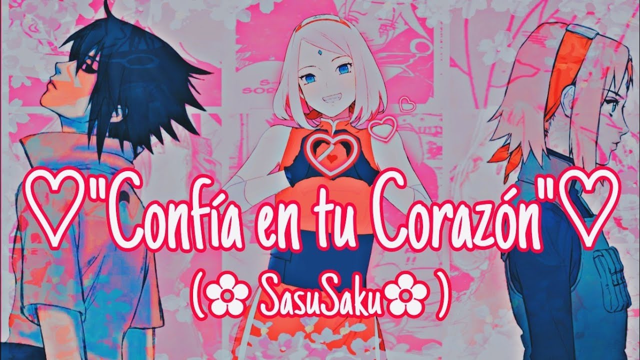 "Confía en tu Corazón" Sasusaku Capítulo 1