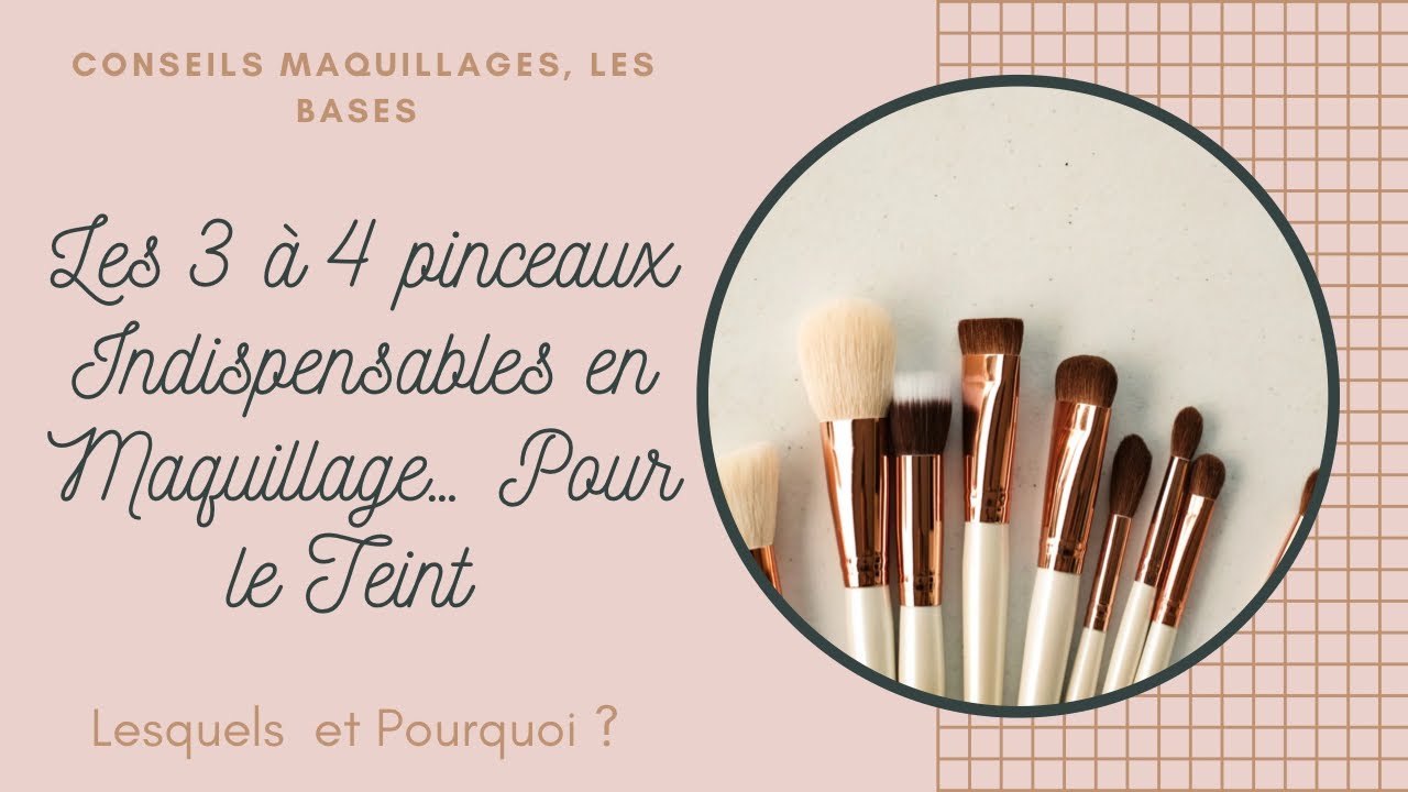Les 3 A 4 Pinceaux Indispensables en Maquillage pour LE TEINT