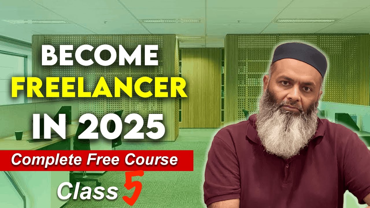 5- Become a Freelancer in 2025 , Lecture-5