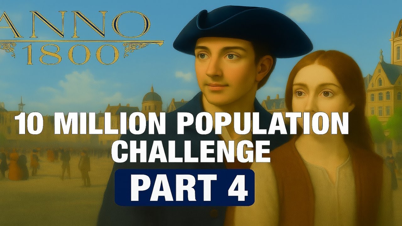 Anno 1800  10 Million Population Multiplayer Challenge  Part 4