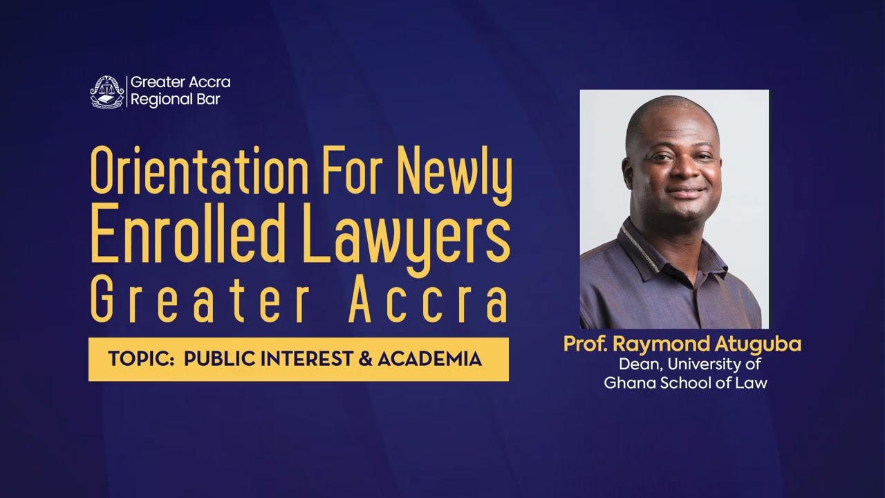 Orientation For Newly Enrolled Lawyers | Professor Raymond Atuguba