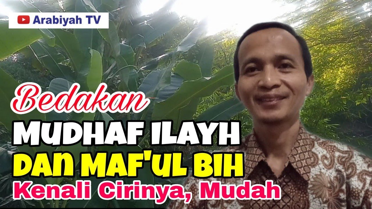 Perbedaan antara Maf'ul Bih dan Mudhaf Ilayh || Plus Mengubah Mudhaf Ilayh Jadi Maf'ul Bih