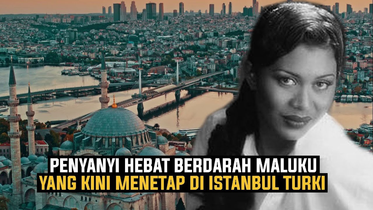 SHAKILA | PENYANYI HEBAT BERDARAH MALUKU YANG KINI MENETAP DI TURKI | SHAKILA SERHALAWAN