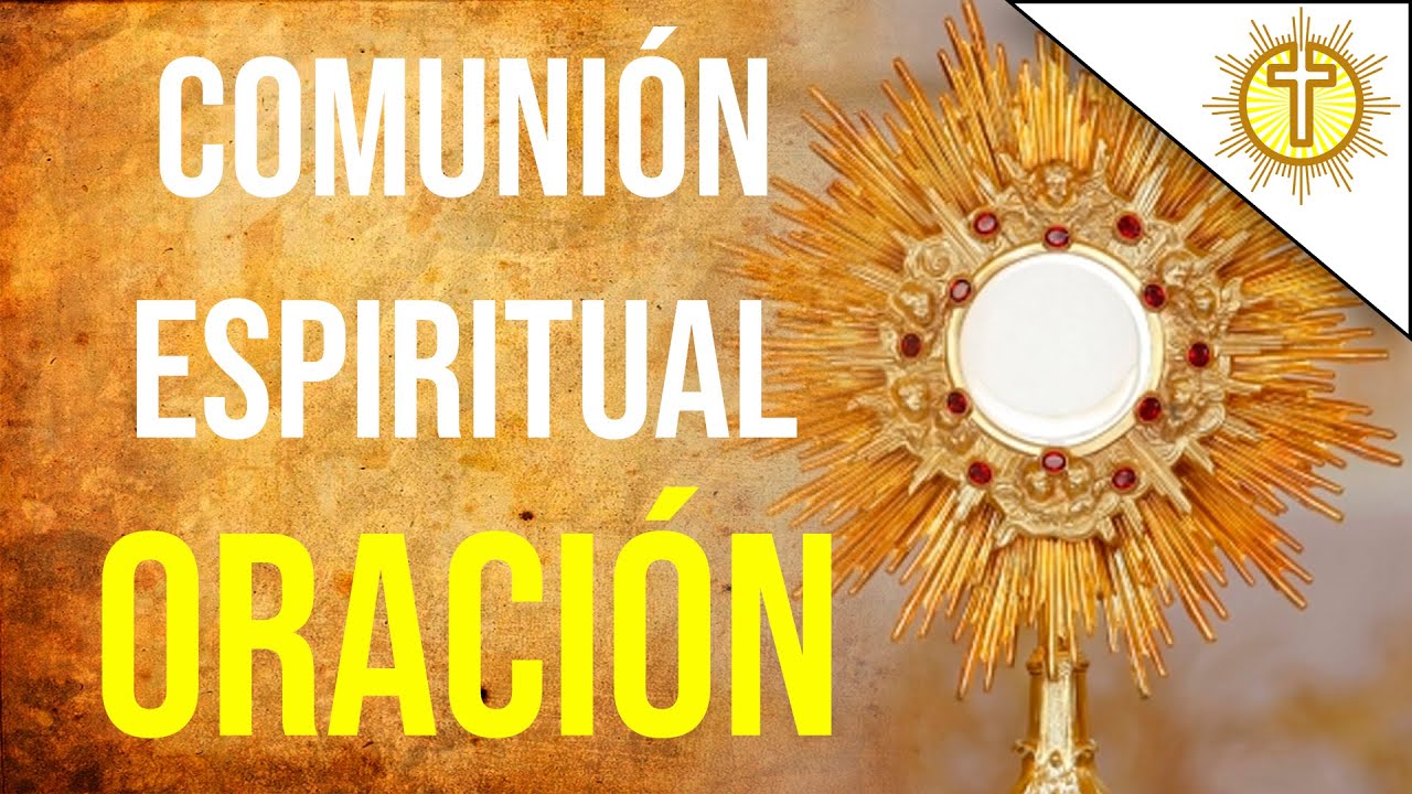 COMUNION ESPIRITUAL oración católica de San Alfonso María de Ligorio✝️