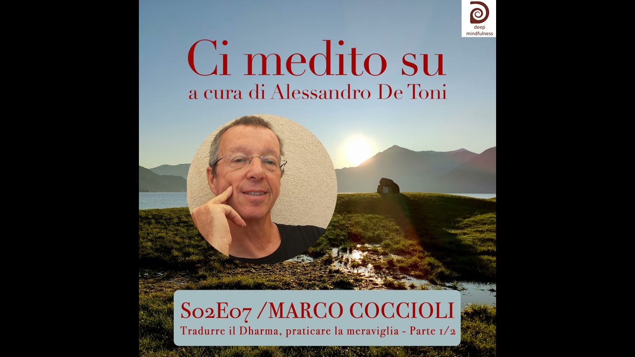 Tradurre il Dharma, praticare la meraviglia - con Marco Coccioli - parte 1/2