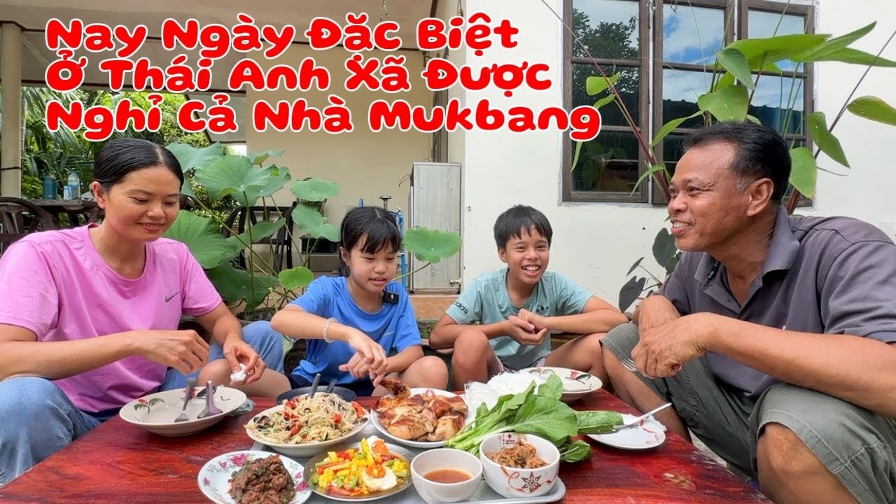 #548 Nay Ngày Đặc Biệt Ở Thái Anh Preecha Được Nghỉ Cả Nhà Mukbang #hanhcuocsongthailand 