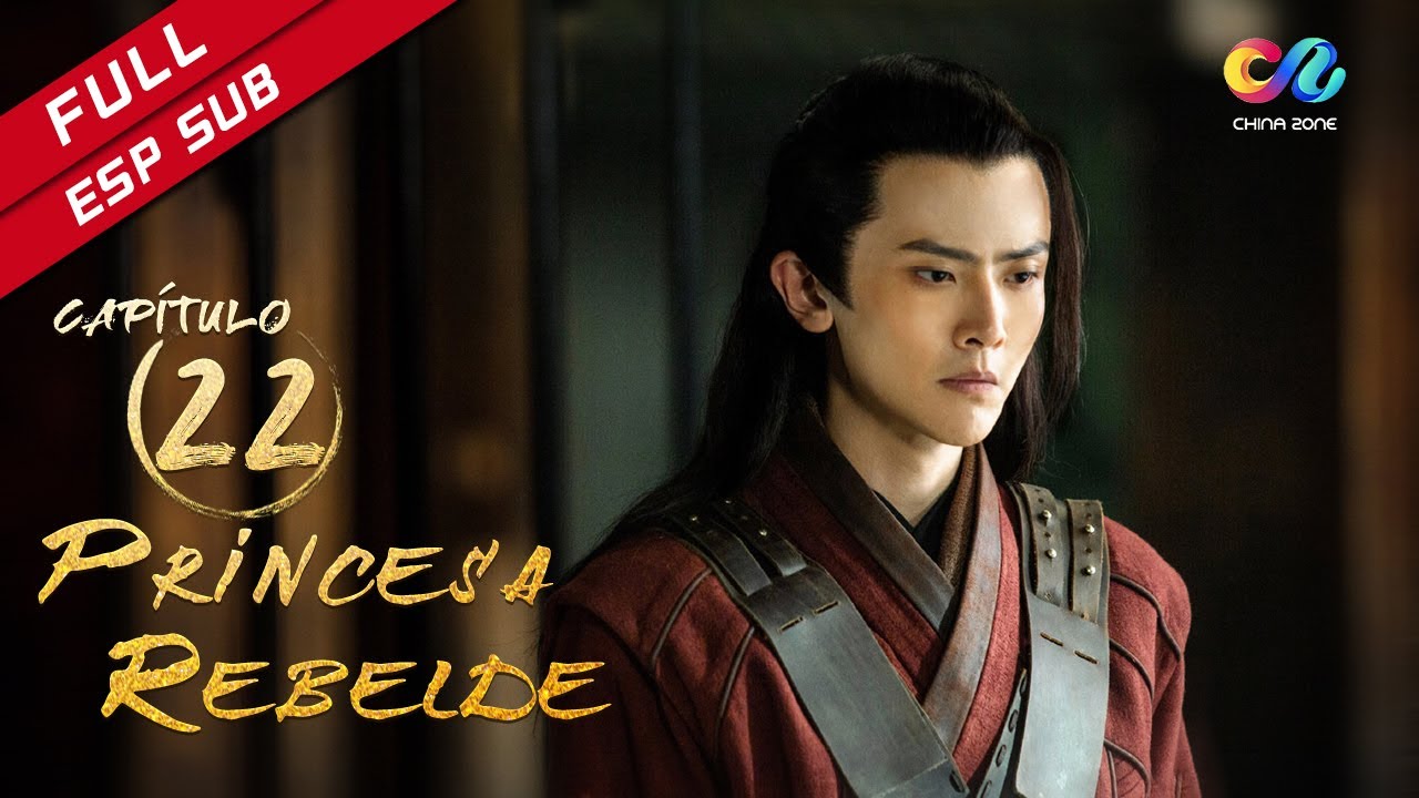 【ESP SUB】《Princesa Rebelde》capítulo 22 (Zhang Ziyi | Zhou Yiwei) 上阳赋【China Zone - Español】