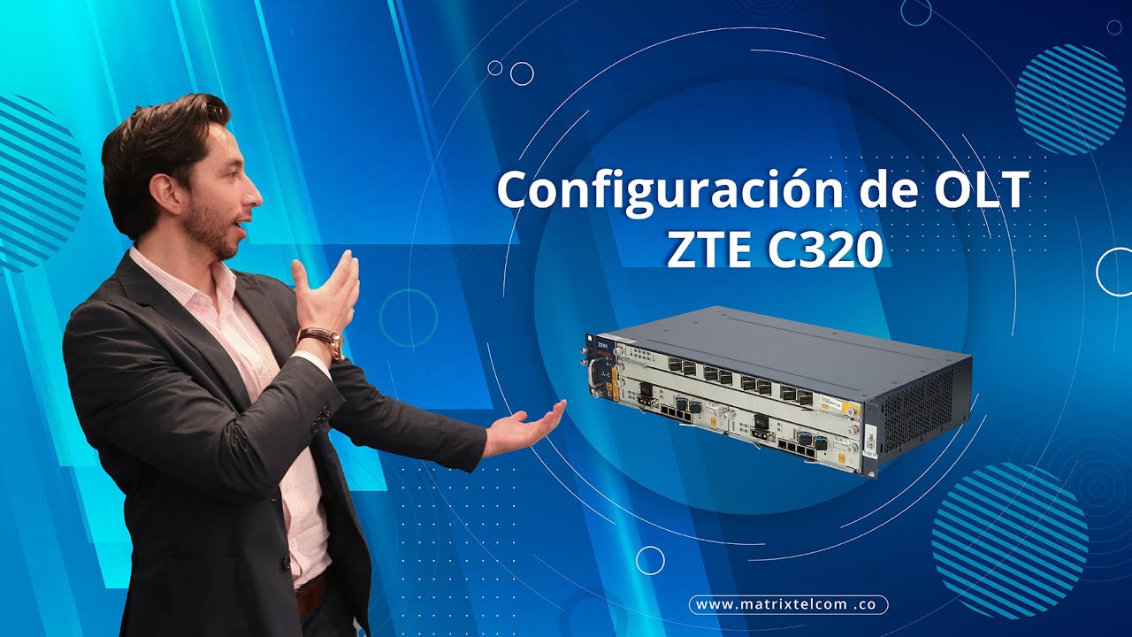 OLT ZTE C320 configuración completa  2021 /Matrix Telcom
