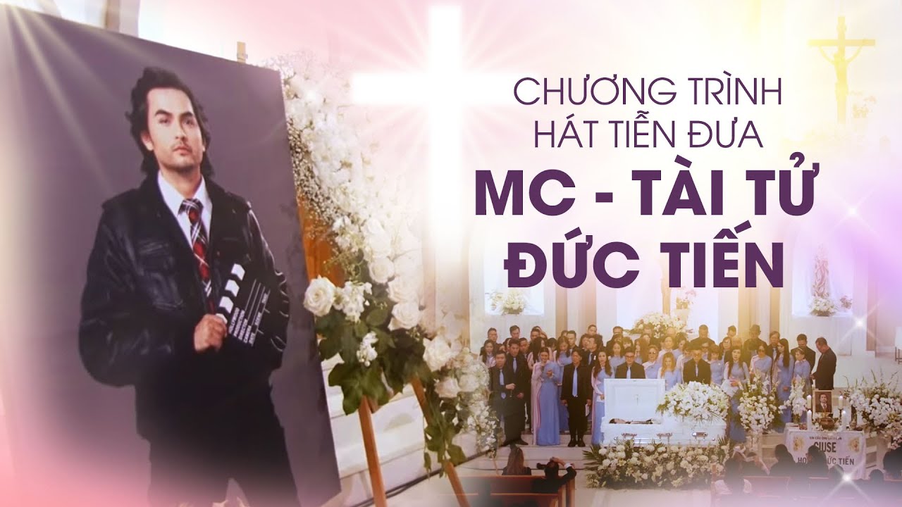 Chương Trình Hát Tiễn Đưa MC/Tài Tử ĐỨC TIẾN | May 29, 2024