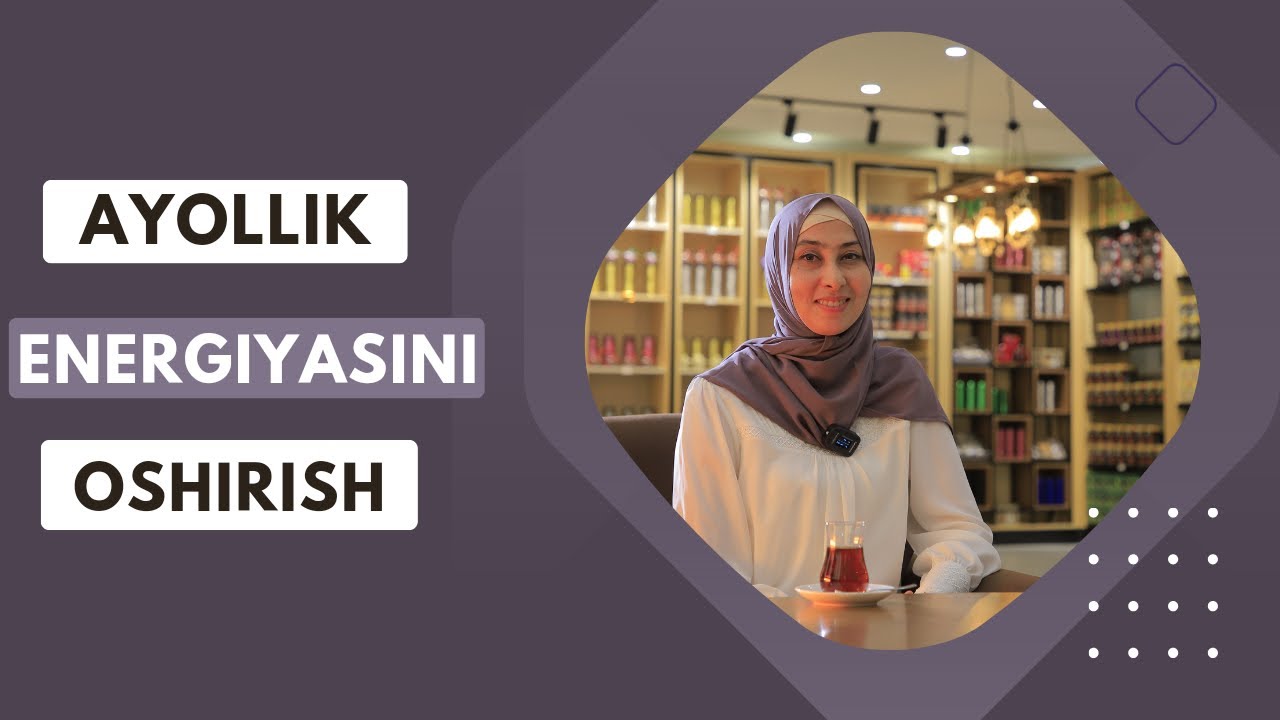 Ayollik energiyasini oshirish | Sitora G’aybullayevna